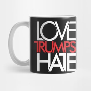 LOVE TRUMPS HATE Mug